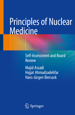 Principles of Nuclear Medicine: Self-Assessment and Board Review Cover Image