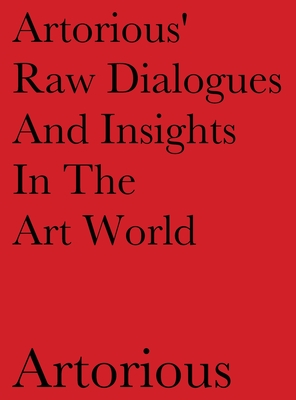 Artorious' Raw Dialogues And Insights In The Art World Cover Image