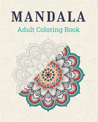 Mandala Adult Coloring Book: 48 Coloring Pages - For Adults and Teens - Mandalas - Anti-stress, relaxation, relaxation Cover Image