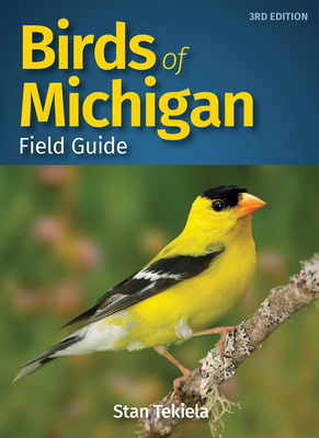 Birds of Michigan Field Guide (Bird Identification Guides) By Stan Tekiela Cover Image