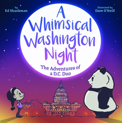 A Whimsical Washington Night: The Adventures of a DC Duo (Shankman & O'Neill)