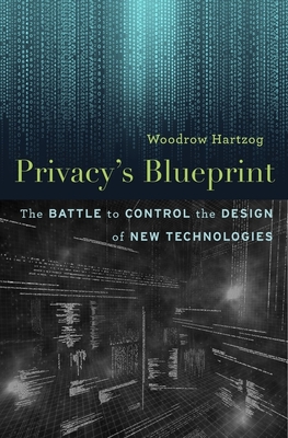 Privacy's Blueprint: The Battle to Control the Design of New Technologies Cover Image
