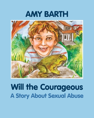 Will the Courageous: A Story about Sexual Abuse (Growing with Love) Cover Image