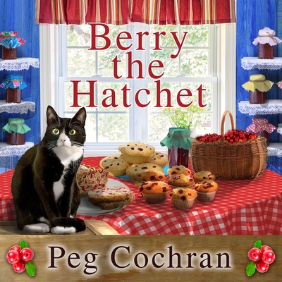 Berry the Hatchet Lib/E By Peg Cochran, Romy Nordlinger (Read by) Cover Image