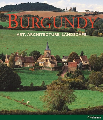 Burgundy: Art. Architecture. Landscape Cover Image