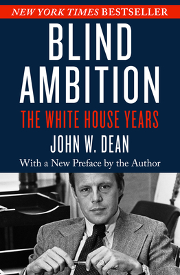 Blind Ambition: The White House Years By John W. Dean Cover Image