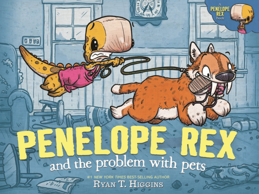 Penelope Rex and the Problem with Pets (A Penelope Rex Book)