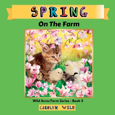 Spring: On The Farm (Wild Acres Farm #5)