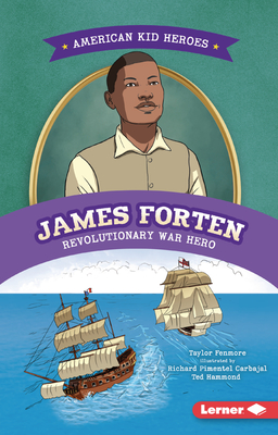 James Forten, Revolutionary War Hero (American Kid Heroes)