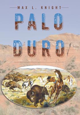 Palo Duro By Max L. Knight Cover Image