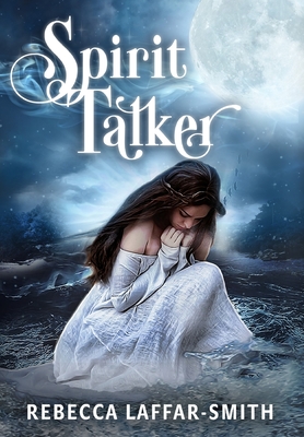 Spirit Talker By Rebecca Laffar-Smith Cover Image