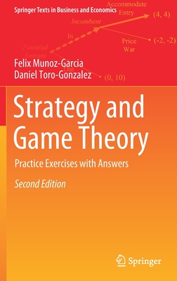 Strategy and Game Theory: Practice Exercises with Answers (Springer Texts in Business and Economics) Cover Image