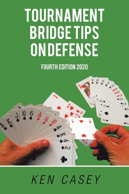 Tournament Bridge Tips on Defense: Fourth Edition 2020 Cover Image