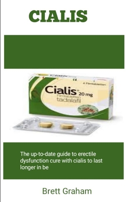 Cialis The Up To Date Guide To Erectile Dysfunction Cure With