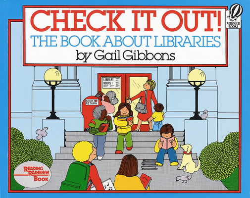 Check It Out!: The Book about Libraries By Gail Gibbons Cover Image