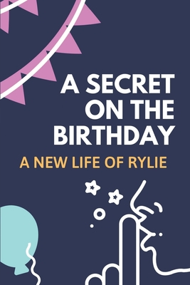 A Secret On The Birthday: A New Life Of Rylie: Fairy Tale Of Rylie Cover Image