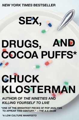 Sex, Drugs, and Cocoa Puffs: A Low Culture Manifesto Cover Image