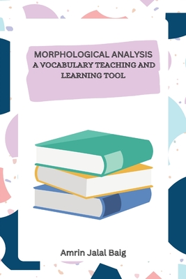 Morphological Analysis a Vocabulary Teaching and Learning Tool Cover Image