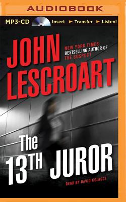 The 13th Juror (Dismas Hardy #4) By John Lescroart, David Colacci (Read by) Cover Image