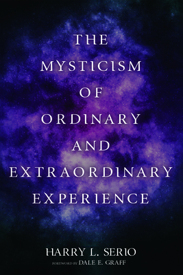 The Mysticism of Ordinary and Extraordinary Experience Cover Image