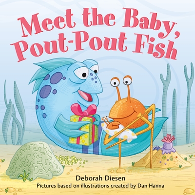 Meet the Baby, Pout-Pout Fish (A Pout-Pout Fish Mini Adventure #13)