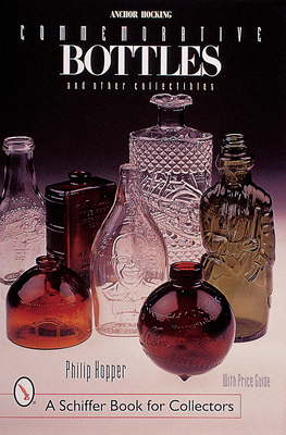 Anchor Hocking Commemorative Bottles: And Other Collectibles (Schiffer Book for Collectors) Cover Image