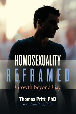 Homosexuality Reframed: Growth Beyond Gay cover