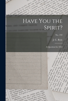 Have You the Spirit?: a Question for 1854; no. 192 Cover Image