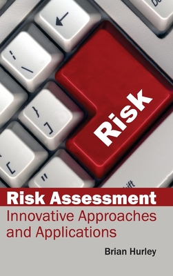 Risk Assessment: Innovative Approaches and Applications Cover Image