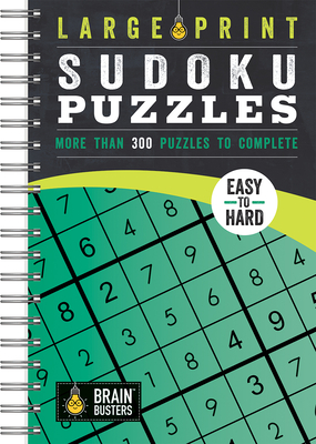 Large Print Sudoku Puzzles Green: More Than 300 Puzzles to Complete (Brain Busters) Cover Image