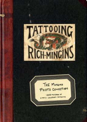 The Mingins Photo Collection: 1288 Pictures of Early Western Tattooing from the Henk Schiffmacher Collection Cover Image