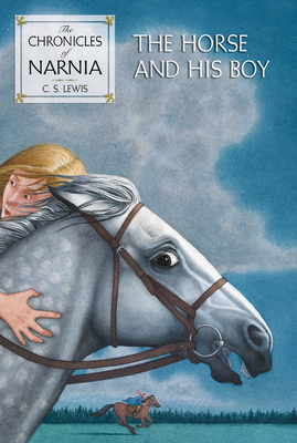 The Horse and His Boy: The Classic Fantasy Adventure Series (Official Edition) (Chronicles of Narnia #3)