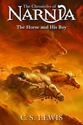 The Horse and His Boy: The Classic Fantasy Adventure Series (Official Edition) (Chronicles of Narnia #3)