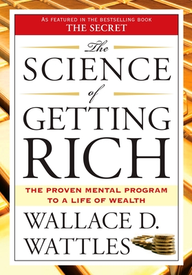 The Science of Getting Rich: The Proven Mental Program to a Life of Wealth Cover Image