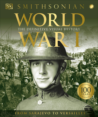 World War I: The Definitive Visual History (DK Definitive Visual Histories)