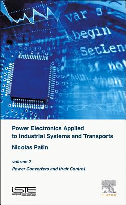 Power Electronics Applied to Industrial Systems and Transports, Volume 2: Power Converters and Their Control Cover Image