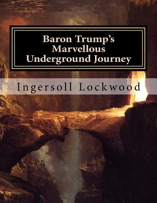 Baron Trump's Marvellous Underground Journey: Large Print Edition Cover Image