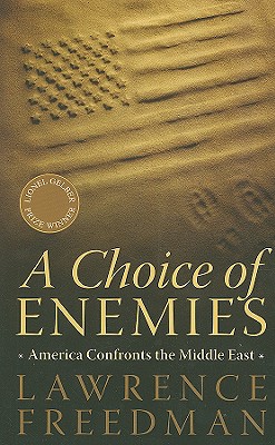 A Choice of Enemies: America Confronts the Middle East Cover Image