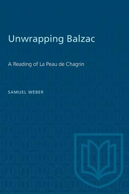 Unwrapping Balzac: A Reading of La Peau de Chagrin (Heritage) By Samuel Weber Cover Image