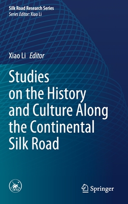 Studies on the History and Culture Along the Continental Silk Road (Silk Road Research)