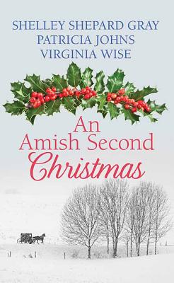 An Amish Second Christmas By Shelley Shepard Gray, Patricia Johns Cover Image