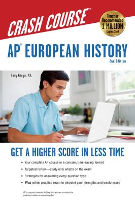 Ap(r) European History Crash Course, 2nd Ed., Book + Online: Get a Higher Score in Less Time (Advanced Placement (AP) Crash Course) Cover Image