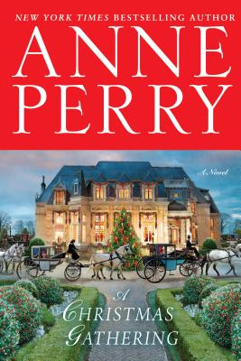 A Christmas Gathering: A Novel By Anne Perry Cover Image