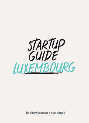 Startup Guide Luxembourg By Startup Guide (Editor) Cover Image