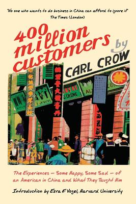 Four Hundred Million Customers: The Experiences - Some Happy, Some Sad -of an American in China and What They Taught Him Cover Image