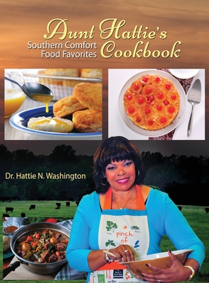 Aunt Hattie's Cookbook: Southern Comfort Food Favorites By Hattie N. Washington Cover Image