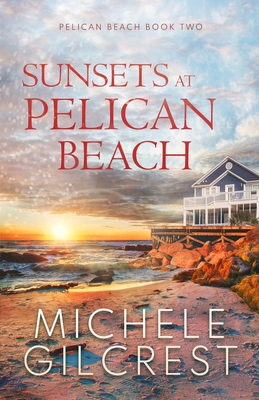 Sunsets At Pelican Beach (Pelican Beach Series Book 2) Cover Image