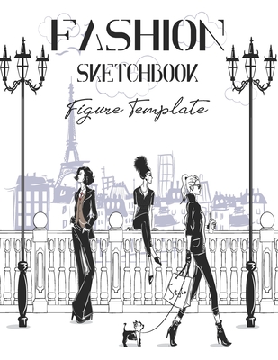 Fashion Sketchbook Figure Template: This fashion illustration sketchbook  contains 200 Figure for 12 Different Template (Fashion Sketch Handbook)  (Paperback)
