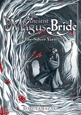 The Ancient Magus' Bride: The Silver Yarn (Light Novel) By Kore Yamazaki Cover Image