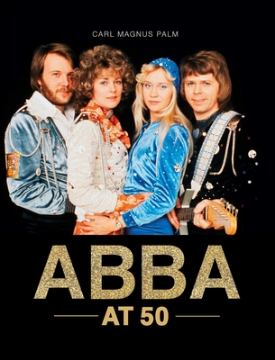 ABBA at 50 By Carl Magnus Palm Cover Image